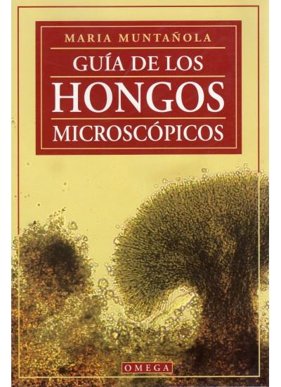 GUIA DE LOS HONGOS MICROSCOPICOS | 9788428211758 | MUNTAÑOLA, MARIA