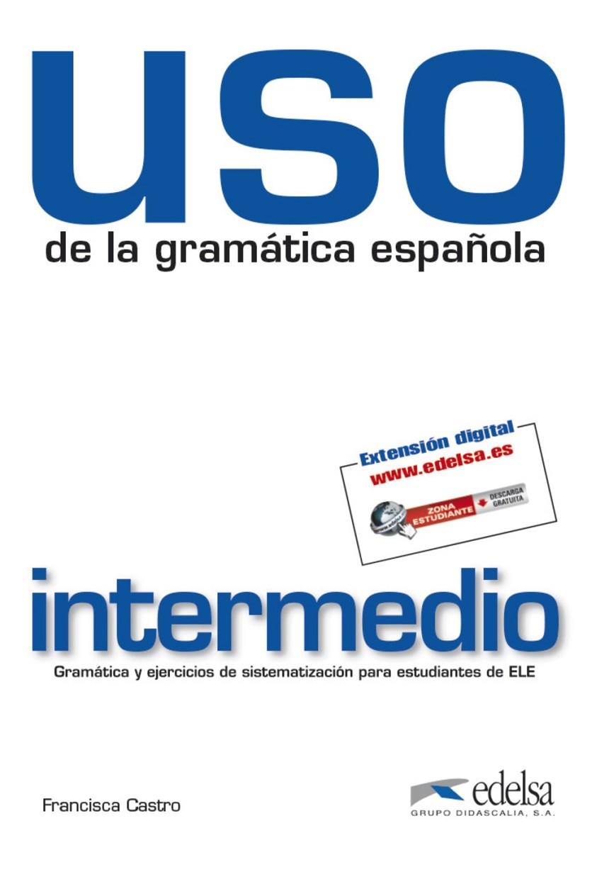 USO DE LA GRAMATICA ESPAÑOLA INTERMEDIO | 9788477117124 | CASTRO, FRANCISCA
