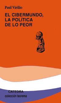 EL CIBERMUNDO, LA POLÍTICA DE LO PEOR | 9788437615745 | VIRILIO, PAUL