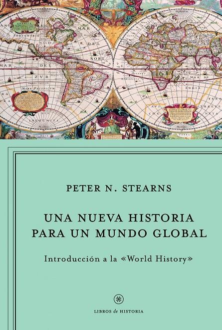 UNA NUEVA HISTORIA PARA UN MUNDO GLOBAL | 9788498923964 | PETER N. STEARNS