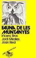FAUNA DE LES MUNTANYES | 9788472025127 | BROS I CATÓN, VICENÇ/MIRALLES I FERRER, JORDI/REAL I ORTÍ, JOAN