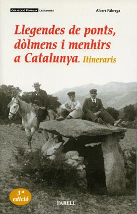 LLEGENDES DE PONTS, DÒLMENS I MENHIRS A CATALUNYA. ITINERARIS | 9788493041847 | FÀBREGA ENFEDAQUE, ALBERT