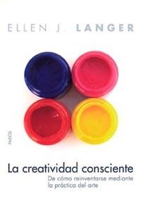 LA CREATIVIDAD CONSCIENTE | 9788449318467 | ELLEN J. LANGER