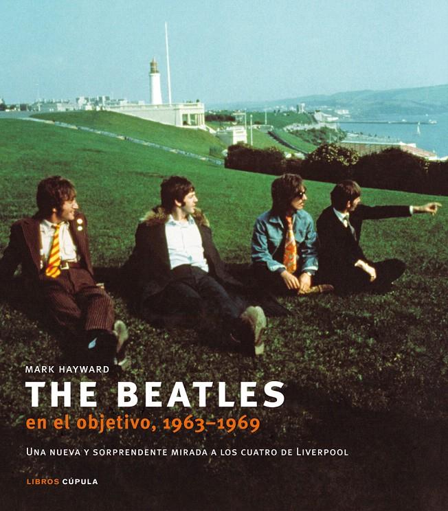 THE BEATLES EN EL OBJETIVO, 1963-1969 | 9788448048860 | MARK HAYWARD