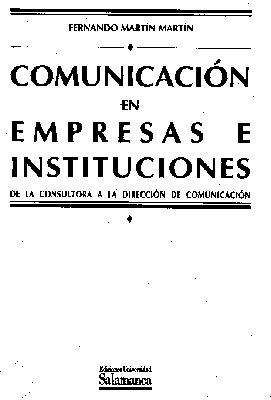 COMUNICACIÓN EN EMPRESAS E INSTITUCIONES. DE LA CONSULTORA A LA DIRECCIÓN DE COM | 9788474818147 | MARTÍN MARTÍN, FERNANDO