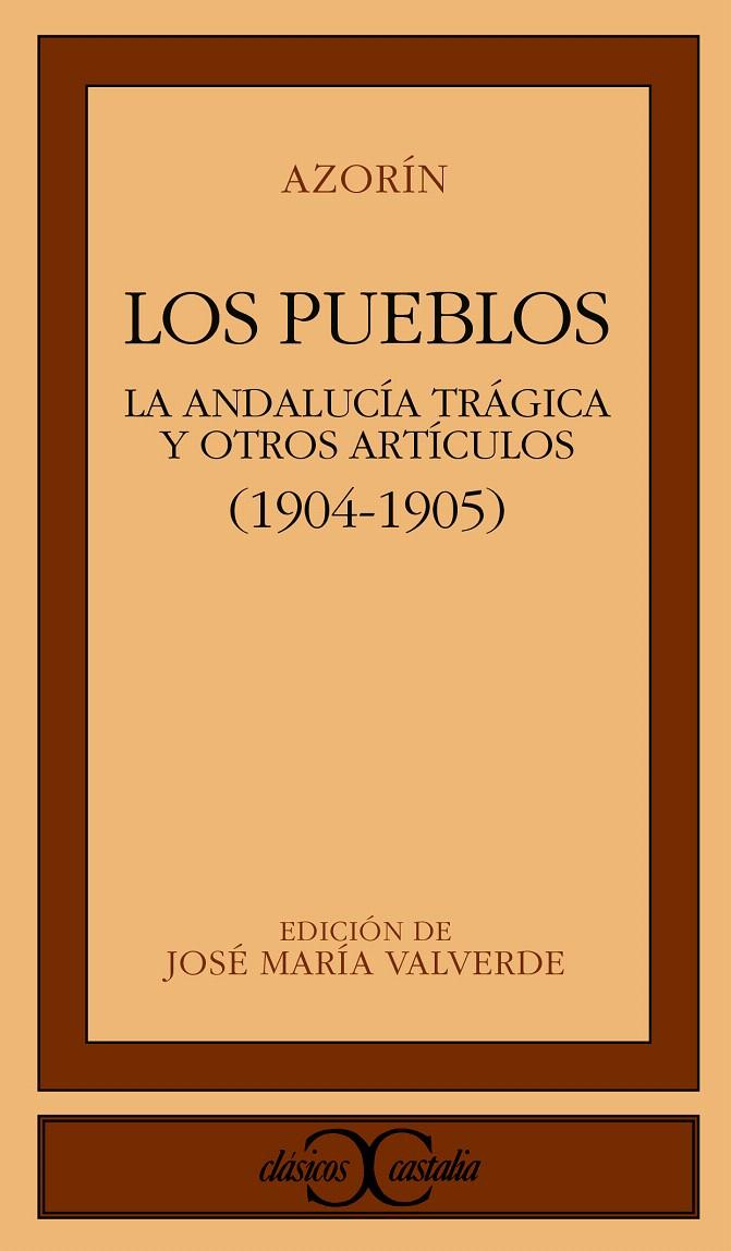 LOS PUEBLOS. LA ANDALUCÍA TRÁGICA Y OTROS ARTÍCULOS | 9788470391644 | MARTÍNEZ RUIZ AZORÍN, JOSÉ