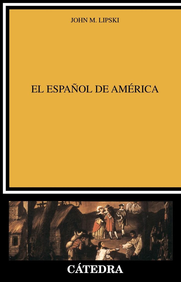 EL ESPAÑOL DE AMÉRICA | 9788437614236 | LIPSKI, JOHN
