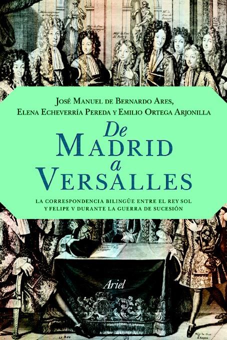 DE MADRID A VERSALLES | 9788434413962 | ELENA ECHEVERRÍA PEREDA/JOSÉ MANUEL DE BERNARDO ARES/EMILIO ORTEGA ARJONILLA