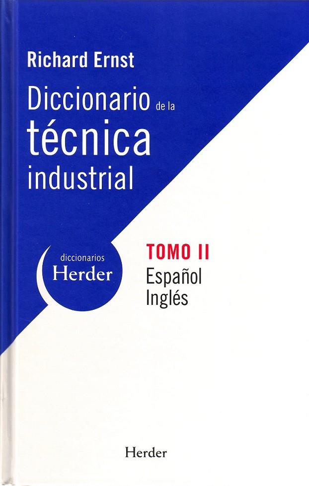 DICCIONARIO DE LA TÉCNICA INDUSTRIAL. TOMO II ESPAÑOL-INGLÉS | 9788425425325 | ERNST, RICHARD/VOLLNHALS, OTTO J.