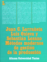 MÉTODOS MODERNOS DE GESTIÓN DE LA PRODUCCIÓN | 9788420681221 | LARRAÑETA ASTOLA, JUAN C./ONIEVA GIMÉNEZ, LUIS