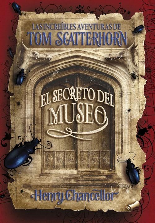 LAS INCREÍBLES AVENTURAS DE TOM SCATTERHORN. EL SECRETO DEL MUSEO | 9788484414858 | CHANCELLOR,HENRY