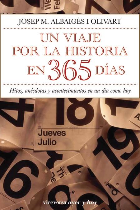 UN VIAJE POR LA HISTORIA EN 365 DÍAS | 9788492819430 | ALBAIGÈS I OLIVART, JOSEP MARIA