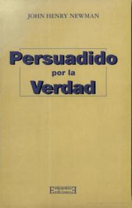 PERSUADIDO POR LA VERDAD | 9788474903843 | NEWMAN, JOHN HENRY