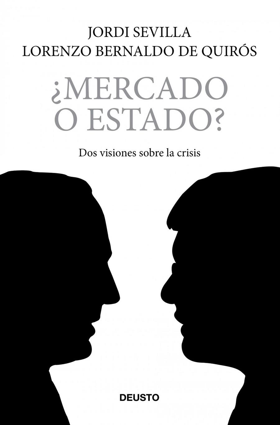 ¿MERCADO O ESTADO? | 9788423427727 | LORENZO BERNALDO DE QUIRÓS/JORDI SEVILLA