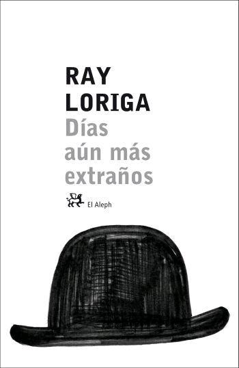 DÍAS AÚN MÁS EXTRAÑOS | 9788476697023 | RAY LORIGA