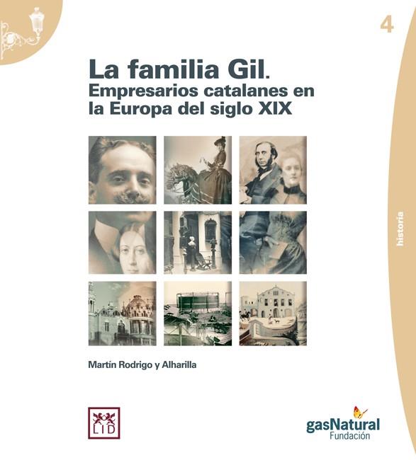 LA FAMILIA GIL. EMPRESARIOS CATALANES EN LA EUROPA DEL SIGLO XIX. | 9788461427390 | RODRIGO Y ALHARILLA, MARTÍN