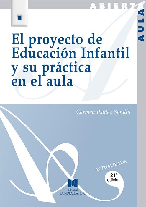 EL PROYECTO DE EDUCACIÓN INFANTIL Y SU PRÁCTICA EN EL AULA | 9788471336019 | IBÁÑEZ SANDÍN, CARMEN