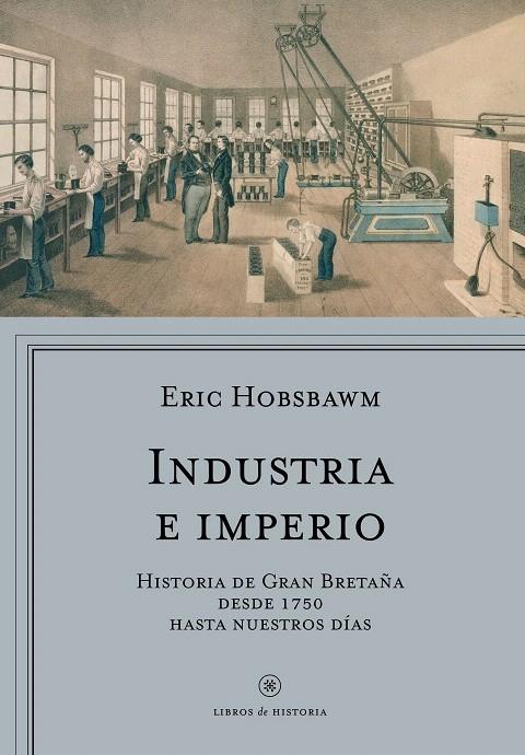 INDUSTRIA E IMPERIO | 9788498929454 | ERIC J. HOBSBAWM