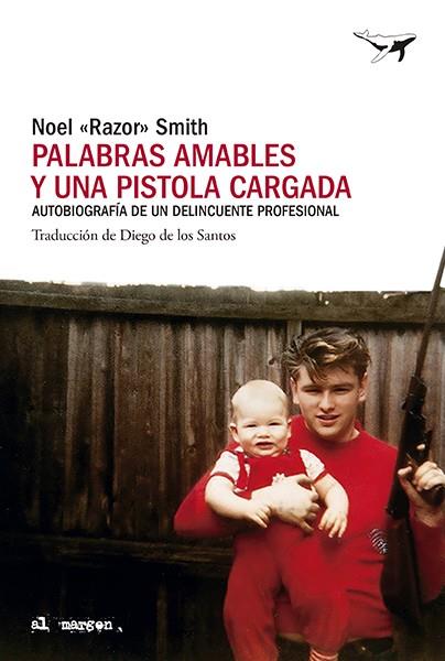 PALABRAS AMABLES Y UNA PISTOLA CARGADA | 9788412619478 | RAZOR SMITH, NOEL