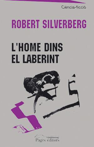 L'HOME DINS EL LABERINT | 9788479359744 | SILVERBERG, ROBERT