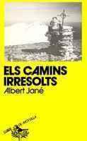 ELS CAMINS IRRESOLTS | 9788472028029 | JANÉ, ALBERT