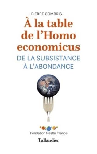 A LA TABLE DE L'HOMO ECONOMICUS - DE LA SUBSTANCE À L'ABONDANCE | 9791021037755 | COMBRIS, PIERRE