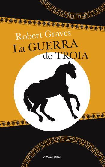 LA GUERRA DE TROIA | 9788499320441 | ROBERT GRAVES