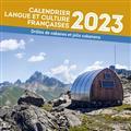 CALENDRIER LANGUE ET CULTURE FRANÇAISES 2023 : DRÔLES DE CABANES ET JOLIS CABANONS | 9782706151552 | COLLECTIF