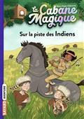 LA CABANE MAGIQUE VOLUME 17. SUR LA PISTE DES INDIENS | 9791036317859 | COLLECTIF