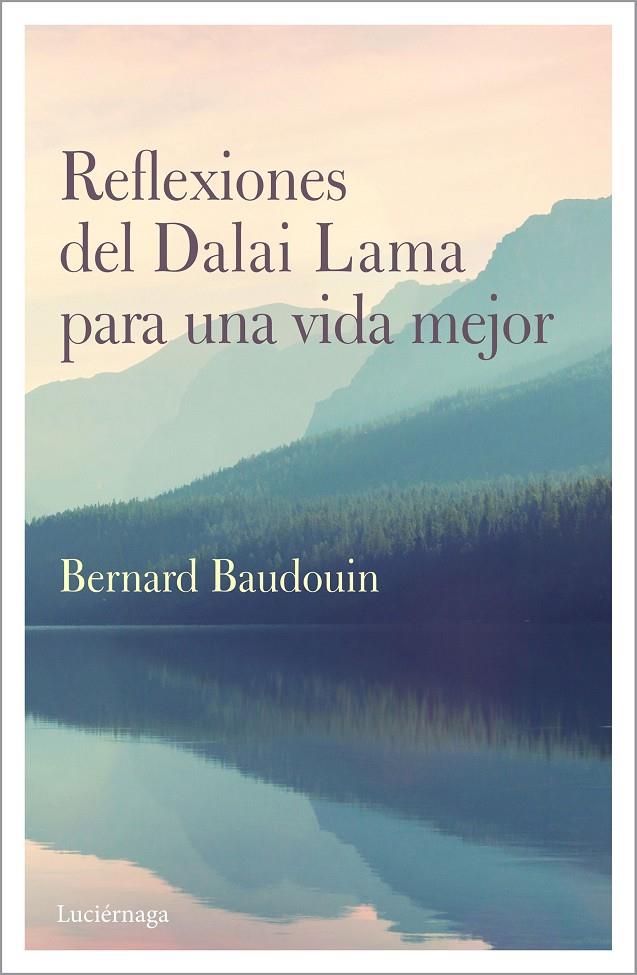 REFLEXIONES DEL DALAI LAMA PARA UNA VIDA MEJOR | 9788489957541 | BERNARD BAUDOUIN