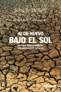 ALGO NUEVO BAJO EL SOL | 9788420641706 | MCNEILL, JOHN R.