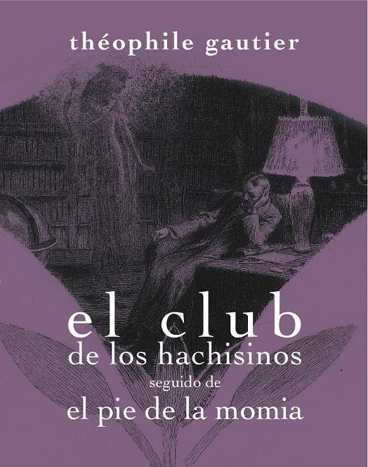 EL CLUB DE LOS HACHISINOS SEGUIDO DE EL PIE DE LA MOMIA | 9788492607822 | GAUTIER, THÉOPHILE