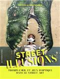 STREET ILLUSIONS : TROMPE-L'OEIL ET JEUX D'OPTIQUE DANS LE STREET ART | 9782072897153 | CHRIXCEL / CODEX URBANUS