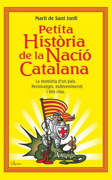 PETITA HISTÒRIA DE LA NACIÓ CATALANA | 9788493842611 | DE SANT JORDI, MARTÍ