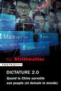 DICTATURE 2.0 : QUAND LA CHINE SURVEILLE SON PEUPLE (ET DEMAIN LE MONDE)  | 9791021048874 | STRITTMATTER, KAI