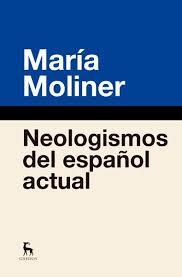 NEOLOGISMOS DEL ESPAÑOL ACTUAL | 9788424936860 | MOLINER, MARIA