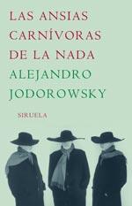 LAS ANSIAS CARNÍVORAS DE LA NADA | 9788478442409 | JODOROWSKY, ALEJANDRO