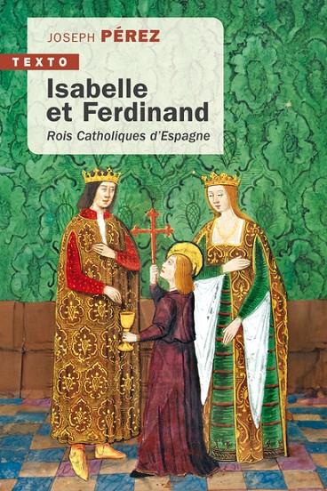 ISABELLE ET FERDINAND ROIS CATHOLIQUES D’ESPAGNE | 9791021059795 | PEREZ, JOSEPH