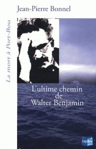 L'ULTIME CHEMIN DE WALTER BENJAMIN | 9782350660844 | JEAN-PIERRE BONNEL