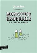 MONSIEUR CROCODILE A BEAUCOUP FAIM  | 9782075157131 | SFAR, JOANN