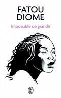 IMPOSSIBLE DE GRANDIR | 9782290093528 | DIOME, FATOU