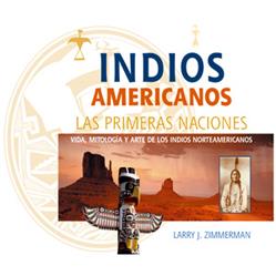 INDIOS AMERICANOS (VIDA, MITOLOGIA Y ARTE) | 9788495537560 | ZIMMERMAN, LARRY J.