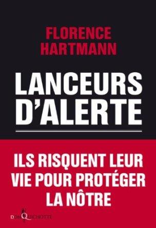 LANCEURS D'ALERTE-LES MAUVAISES CONSCIENCES DE NOS DÉMOCRATIES | 9782359491999 | FLORENCE HARTMANN