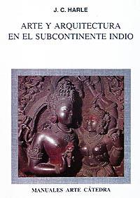 ARTE Y ARQUITECTURA EN EL SUBCONTINENTE INDIO | 9788437610757 | HARLE, JOHN