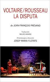 Rencontre avec Jean-François Prévand, auteur du texte VOLTAIRE /ROUSSEAU traduit par LA DISPUTA et interprété par Josep Maria Flotats à Madrid - 
