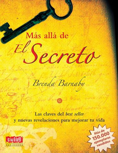 MÁS ALLÁ DE EL SECRETO (RÚSTICA) | 9788496746398 | BARNABY, BRENDA