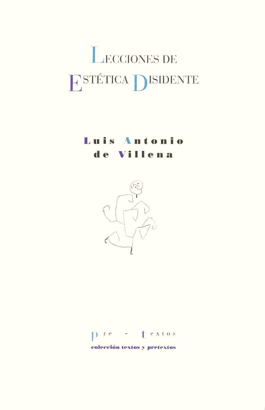 LECCIONES DE ESTÉTICA DISIDENTE | 9788481911206 | DE VILLENA, LUIS ANTONIO