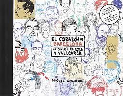 EL CORAZÓN DE BARCELONA. LA SALUT, EL COLL Y VALLCARCA | 9788491560548 | GALLARDO I PAREDES, MIGUEL