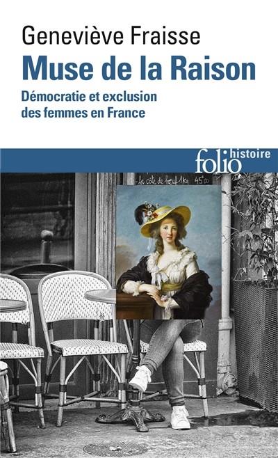 MUSE DE LA RAISON. DÉMOCRATIE ET EXCLUSION DES FEMMES EN FRANCE | 9782070328963 | FRAISSE, GENEVIÈVE