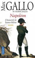 NAPOLÉON VOLUME 4.  L'IMMORTEL DE SAINTE-HÉLÈNE | 9782266260701 | GALLO, MAX